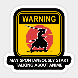 Warning May Spontaneously Start Talking About Anime Sticker